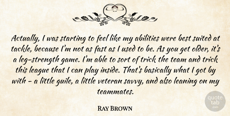 Ray Brown Quote About Basically, Best, Fast, League, Leaning: Actually I Was Starting To...