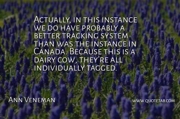 Ann Veneman Quote About Teamwork, Cows, Canada: Actually In This Instance We...