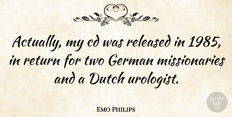 Emo Philips Quote About Funny, Humor, Cds: Actually My Cd Was Released...