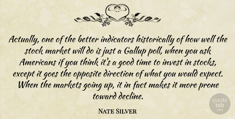 Nate Silver Quote About Thinking, Opposites, Facts: Actually One Of The Better...