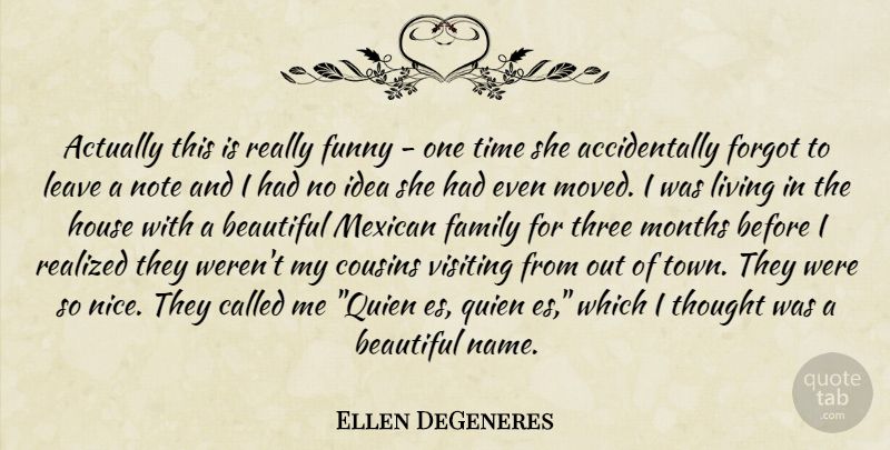 Ellen DeGeneres Quote About Beautiful, Cousin, Nice: Actually This Is Really Funny...