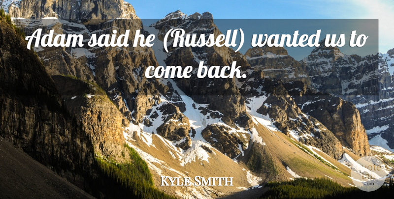 Kyle Smith Quote About Adam: Adam Said He Russell Wanted...