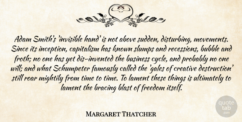 Margaret Thatcher Quote About Hands, Invisible Hand, Creative: Adam Smiths Invisible Hand Is...