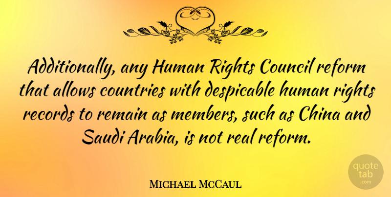 Michael McCaul Quote About Country, Real, Rights: Additionally Any Human Rights Council...