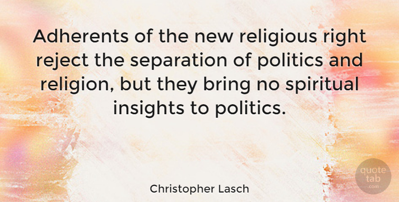 Christopher Lasch Quote About Spiritual, Religious, Separation: Adherents Of The New Religious...