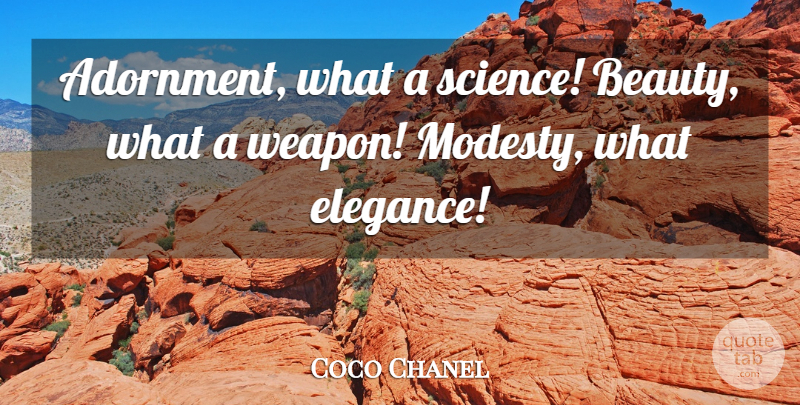Coco Chanel Quote About Fashion, Weapons, Coquetry: Adornment What A Science Beauty...