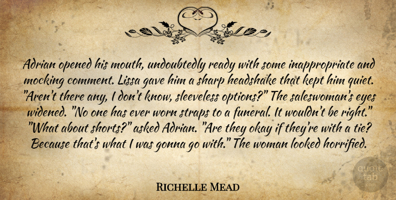 Richelle Mead Quote About Eye, Ties, Funeral: Adrian Opened His Mouth Undoubtedly...
