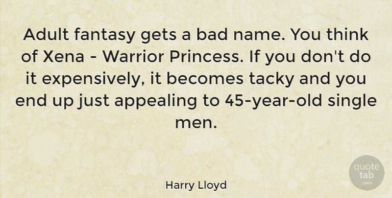 Harry Lloyd Quote About Adult, Appealing, Bad, Becomes, Fantasy: Adult Fantasy Gets A Bad...