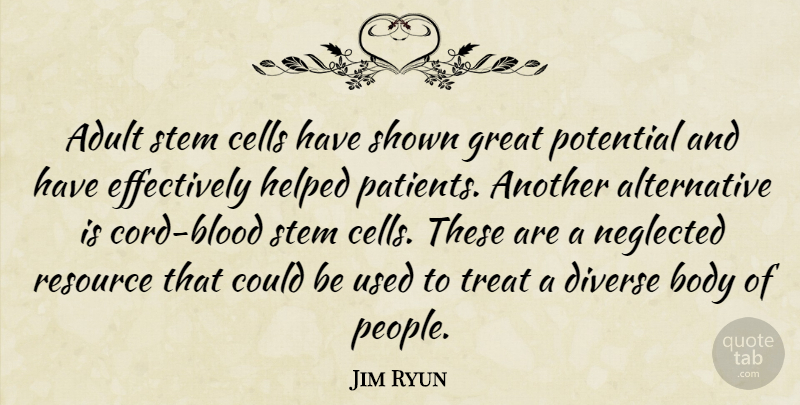 Jim Ryun Quote About Cells, Blood, People: Adult Stem Cells Have Shown...