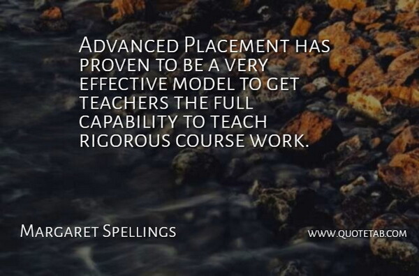Margaret Spellings Quote About Advanced, Capability, Course, Effective, Full: Advanced Placement Has Proven To...