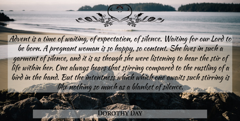 Dorothy Day Quote About Hands, Expectations, Bird: Advent Is A Time Of...