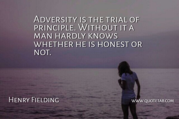 Henry Fielding Quote About Inspirational, Adversity, Men: Adversity Is The Trial Of...