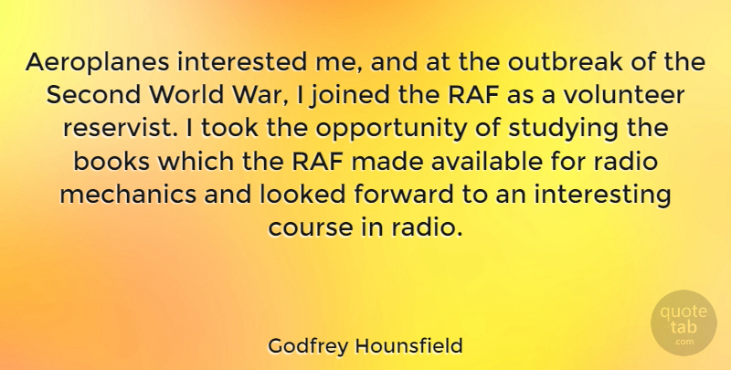 Godfrey Hounsfield Quote About Available, Books, Course, Interested, Joined: Aeroplanes Interested Me And At...