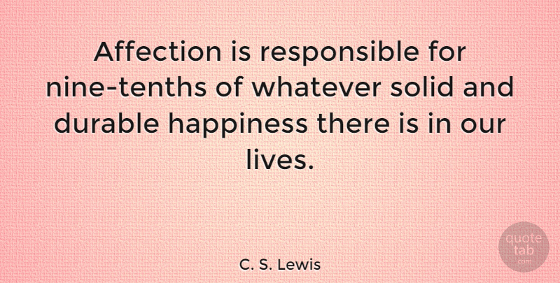C. S. Lewis Quote About Love, Valentines Day, Forgiveness: Affection Is Responsible For Nine...