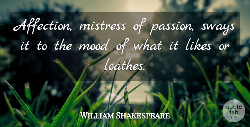 William Shakespeare Quote About Passion, Venice, Mistress: Affection Mistress Of Passion Sways...