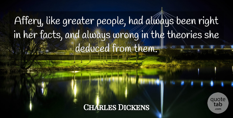 Charles Dickens Quote About People, Words Of Wisdom, Facts: Affery Like Greater People Had...