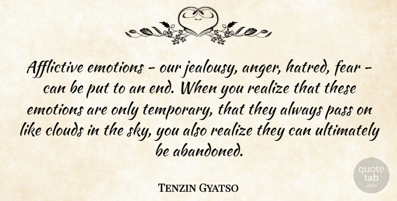 Dalai Lama Quote About Emotional, Sky, Clouds: Afflictive Emotions Our Jealousy Anger...