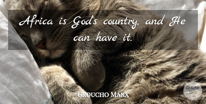 Groucho Marx Quote About Country, Crackers, Animal Crackers: Africa Is Gods Country And...