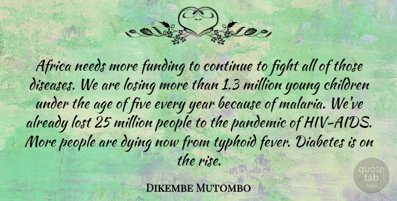 Dikembe Mutombo Quote About Africa, Age, Children, Continue, Diabetes: Africa Needs More Funding To...