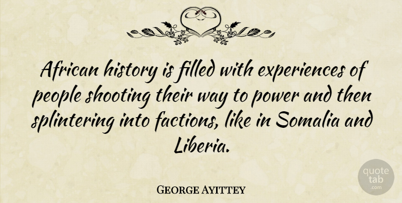 George Ayittey Quote About People, Shooting, Way: African History Is Filled With...