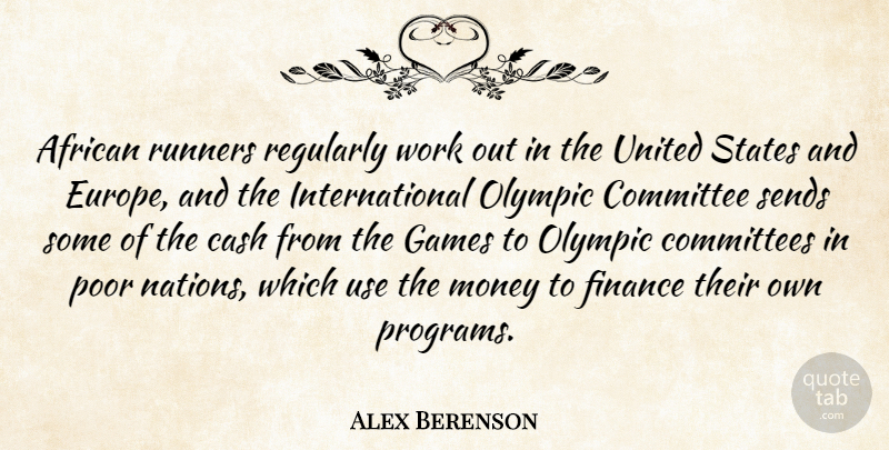 Alex Berenson Quote About African, Cash, Committee, Committees, Finance: African Runners Regularly Work Out...