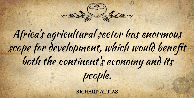 Richard Attias Quote About People, Development, Benefits: Africas Agricultural Sector Has Enormous...