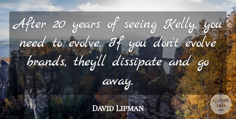 David Lipman Quote About Evolve, Seeing: After 20 Years Of Seeing...