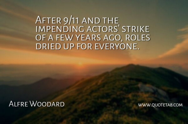Alfre Woodard Quote About Few, Impending: After 9 11 And The...