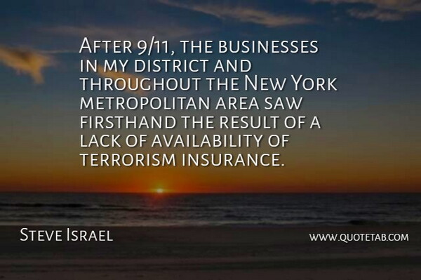 Steve Israel Quote About Area, Businesses, District, Lack, Saw: After 9 11 The Businesses...