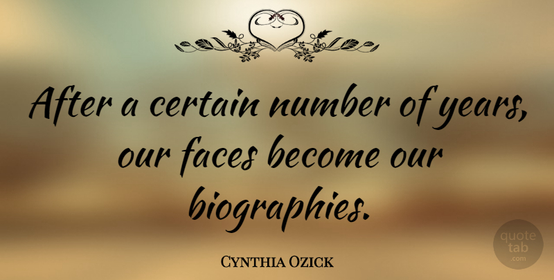 Cynthia Ozick Quote About Numbers, Years, Age: After A Certain Number Of...