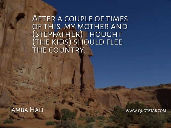 Tamba Hali Quote About Couple, Flee, Mother: After A Couple Of Times...