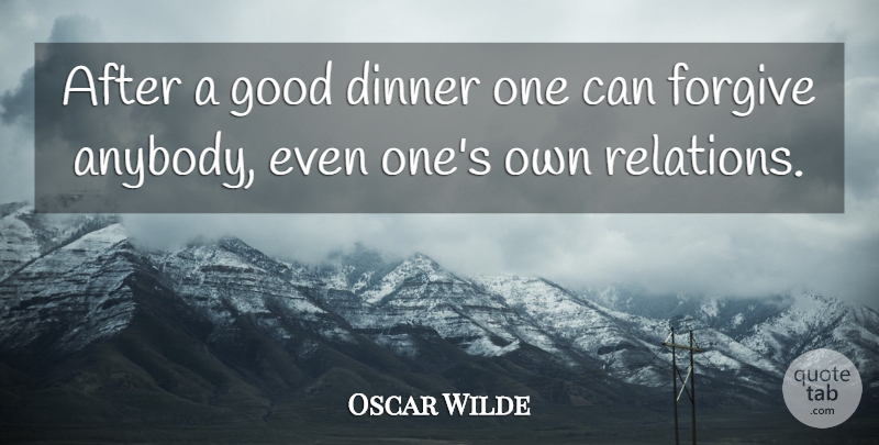 Oscar Wilde Quote About Family, Thanksgiving, Food: After A Good Dinner One...