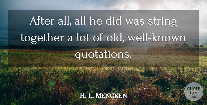 H. L. Mencken Quote About Funny, Book, Humor: After All All He Did...