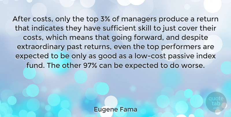 Eugene Fama Quote About Cover, Despite, Expected, Good, Managers: After Costs Only The Top...