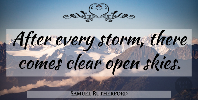 Samuel Rutherford Quote About Night, Sky, Storm: After Every Storm There Comes...