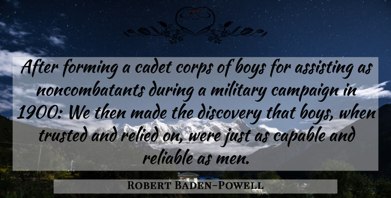 Robert Baden-Powell Quote About Military, Boys, Men: After Forming A Cadet Corps...
