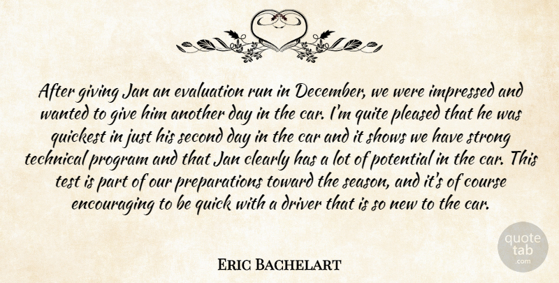 Eric Bachelart Quote About Car, Clearly, Course, Driver, Evaluation: After Giving Jan An Evaluation...