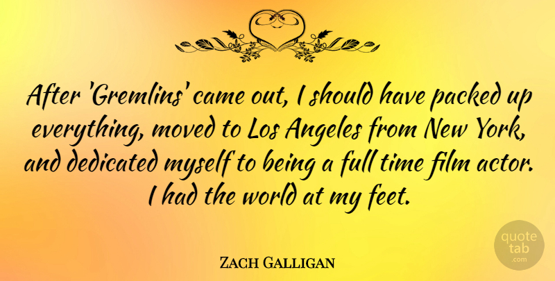 Zach Galligan Quote About Angeles, Came, Full, Los, Moved: After Gremlins Came Out I...