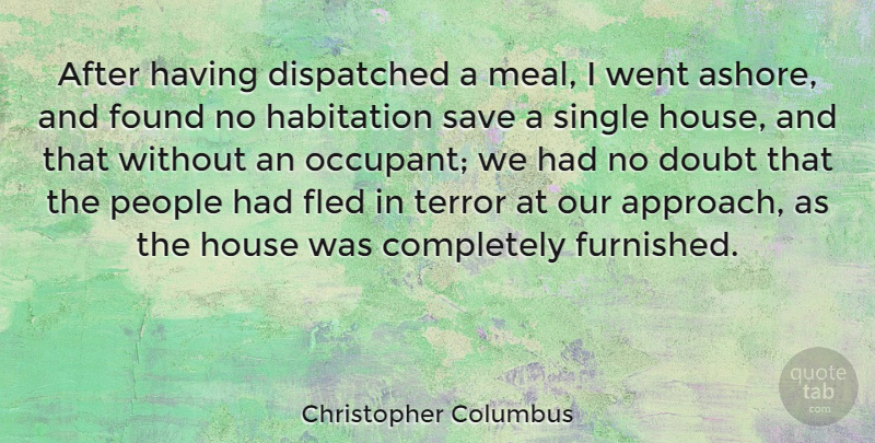 Christopher Columbus Quote About People, House, Doubt: After Having Dispatched A Meal...
