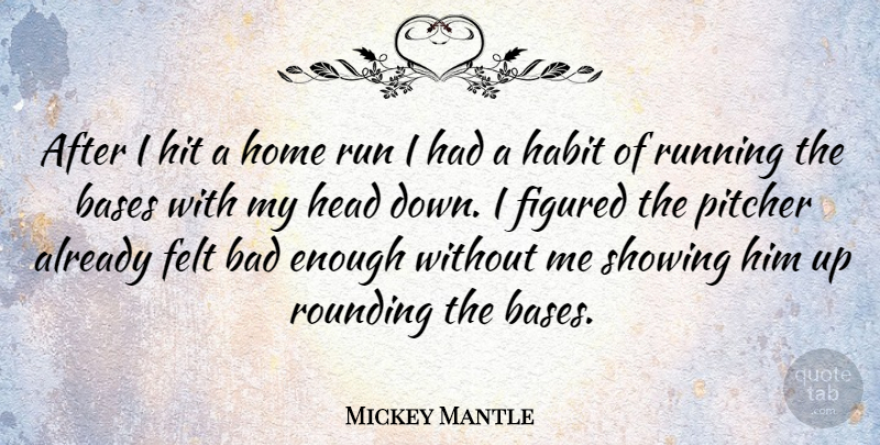 Mickey Mantle Quote About Sports, Baseball, Running: After I Hit A Home...