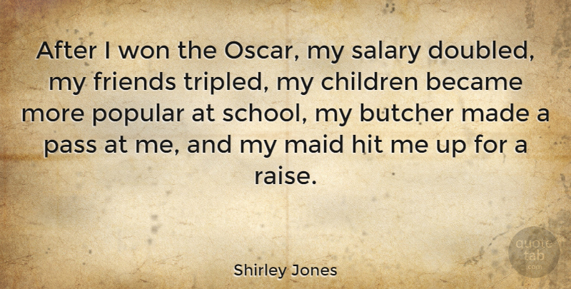 Shirley Jones Quote About Children, School, Salary: After I Won The Oscar...