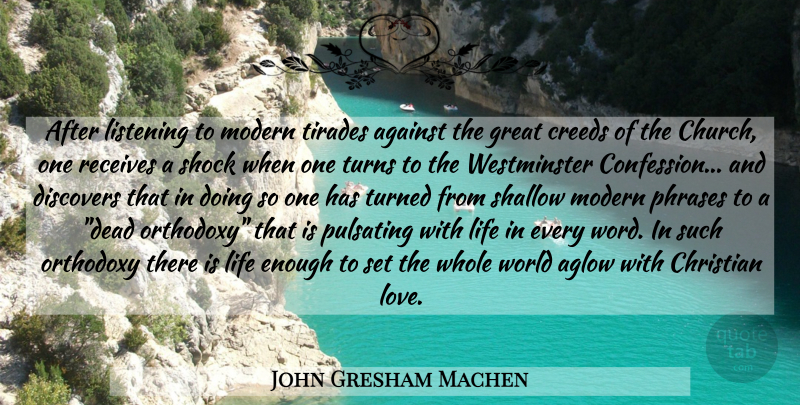 John Gresham Machen Quote About Christian, Listening, Church: After Listening To Modern Tirades...