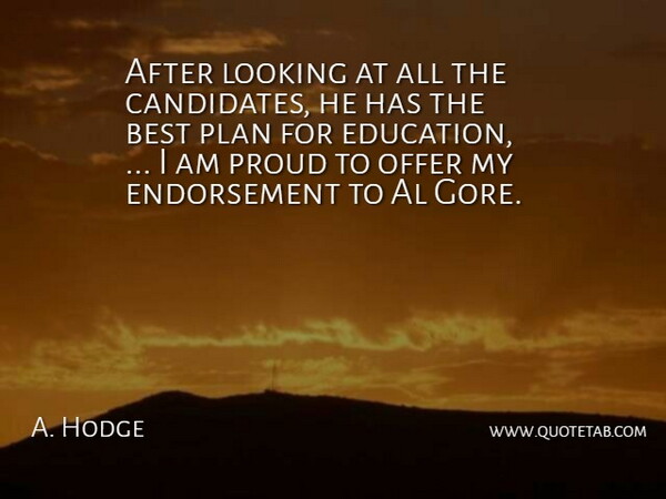 A. Hodge Quote About Al, Best, Education, Looking, Offer: After Looking At All The...