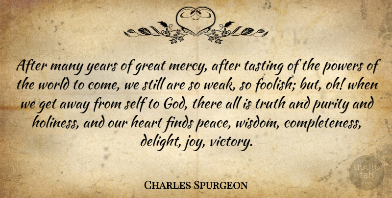 Charles Spurgeon Quote About Finds, God, Great, Heart, Powers: After Many Years Of Great...