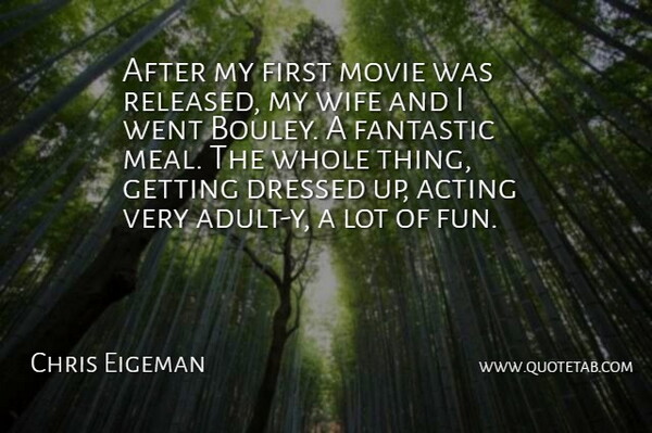 Chris Eigeman Quote About Dressed, Fantastic: After My First Movie Was...