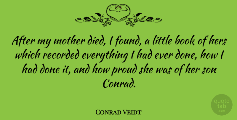 Conrad Veidt Quote About Mother, Book, Son: After My Mother Died I...