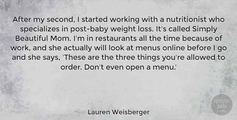 Lauren Weisberger Quote About Allowed, Beautiful, Mom, Online, Open: After My Second I Started...