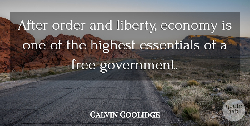 Calvin Coolidge Quote About Government, Order, Liberty: After Order And Liberty Economy...