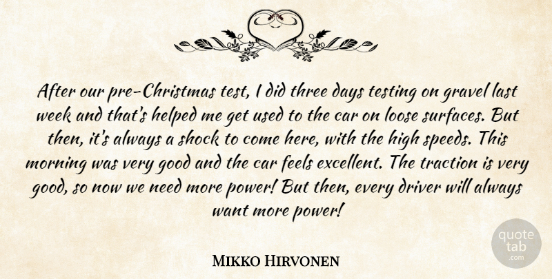 Mikko Hirvonen Quote About Car, Days, Driver, Feels, Good: After Our Pre Christmas Test...