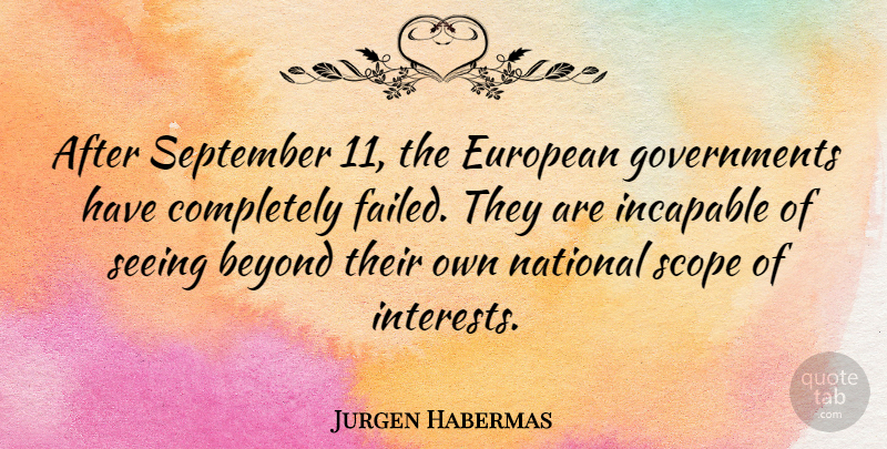 Jurgen Habermas Quote About Government, September 11, Scope: After September 11 The European...